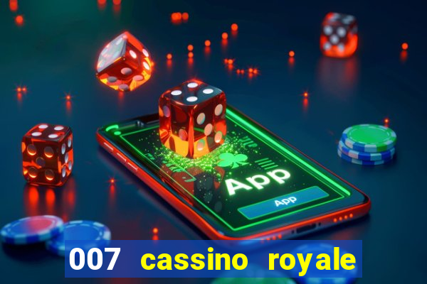 007 cassino royale filme completo em portugues