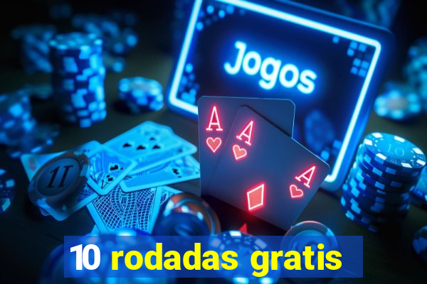 10 rodadas gratis
