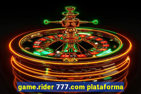 game.rider 777.com plataforma