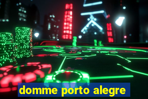 domme porto alegre