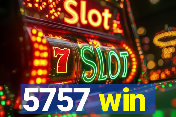 5757 win