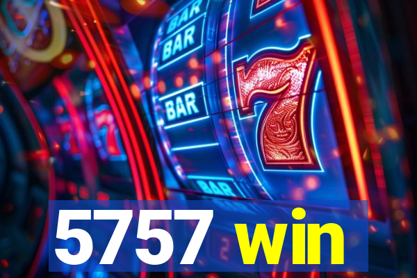 5757 win