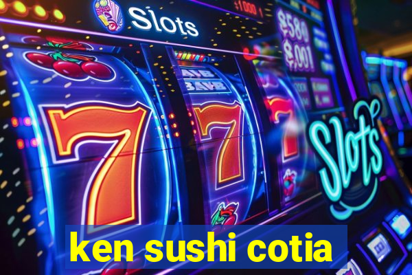 ken sushi cotia