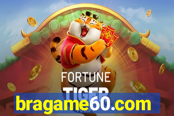 bragame60.com