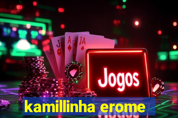 kamillinha erome
