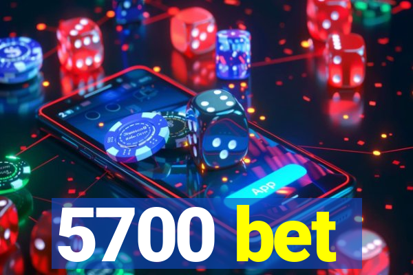 5700 bet