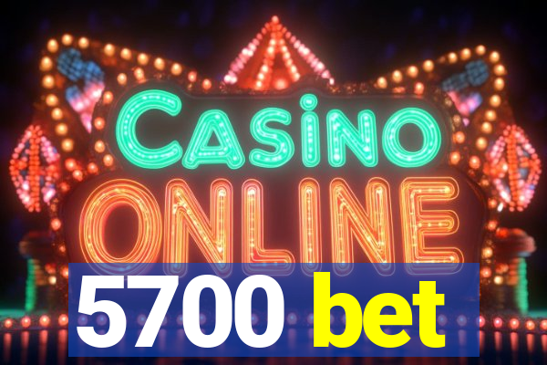 5700 bet