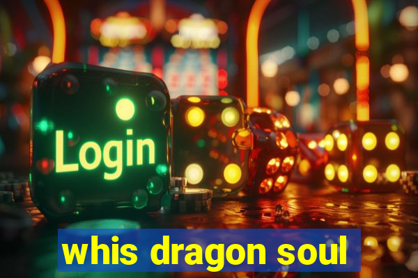 whis dragon soul