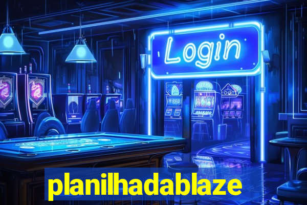 planilhadablaze