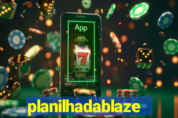 planilhadablaze