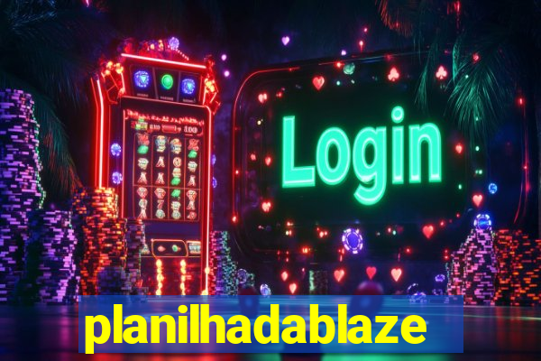 planilhadablaze