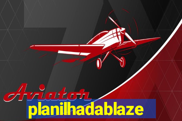 planilhadablaze