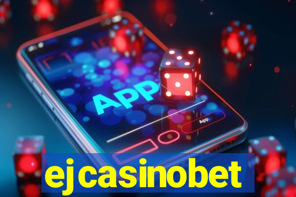 ejcasinobet