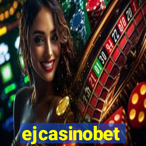 ejcasinobet