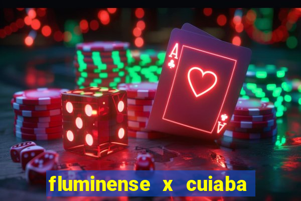 fluminense x cuiaba ao vivo