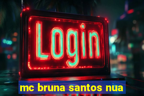 mc bruna santos nua