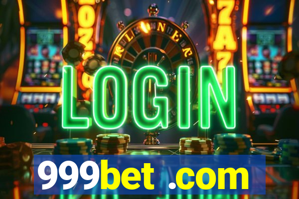 999bet .com