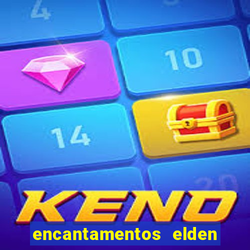 encantamentos elden ring wiki