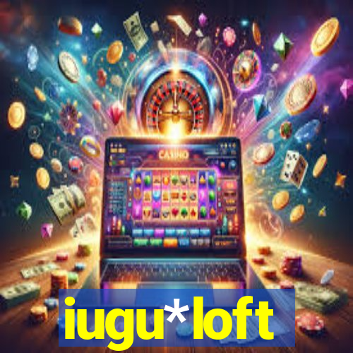 iugu*loft