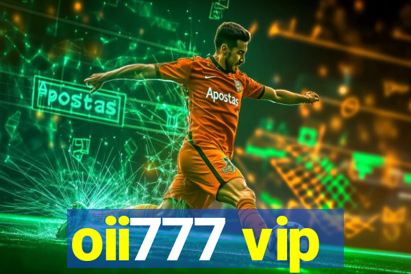 oii777 vip