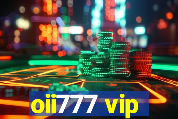 oii777 vip