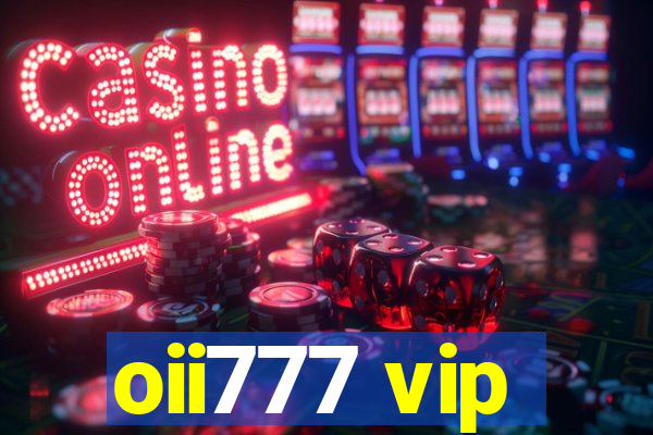 oii777 vip