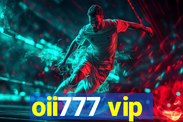 oii777 vip