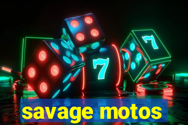 savage motos