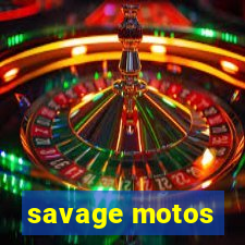 savage motos