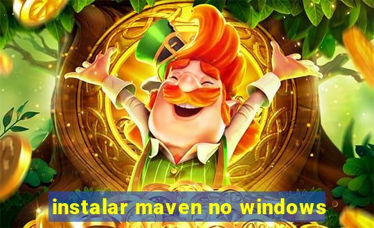 instalar maven no windows