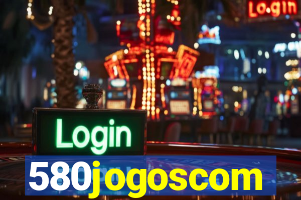 580jogoscom