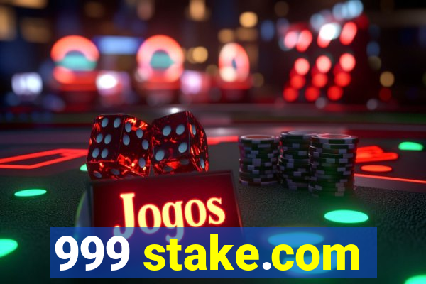 999 stake.com