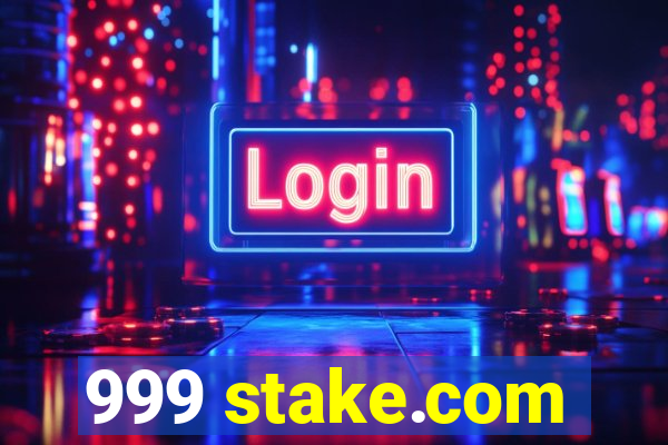 999 stake.com