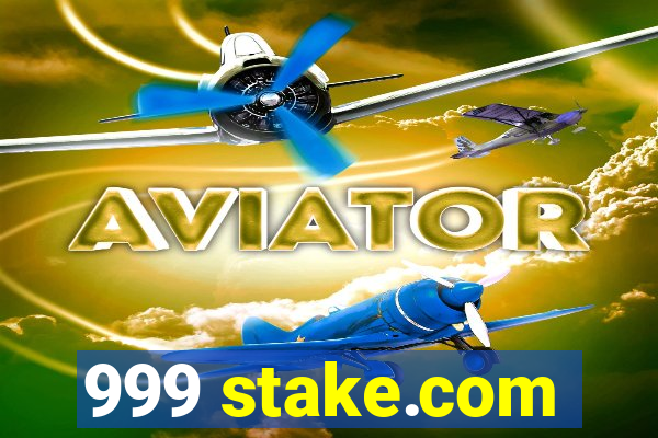 999 stake.com