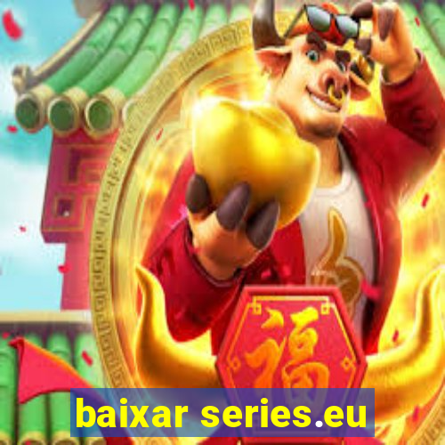 baixar series.eu