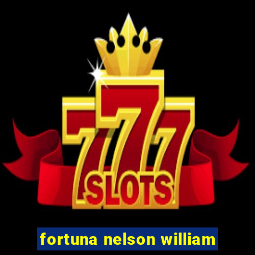 fortuna nelson william