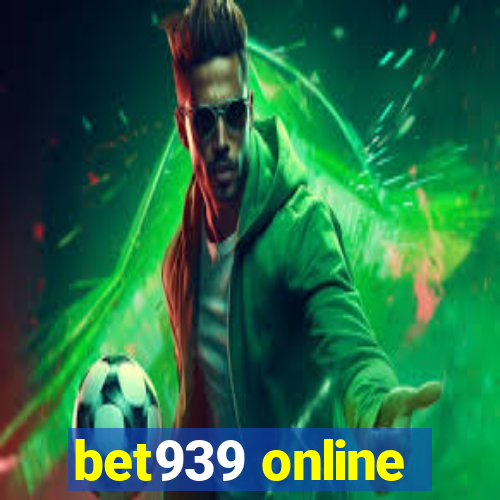 bet939 online