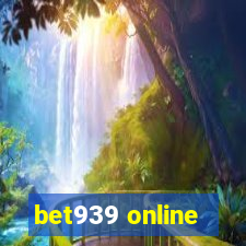 bet939 online