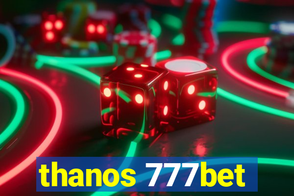 thanos 777bet