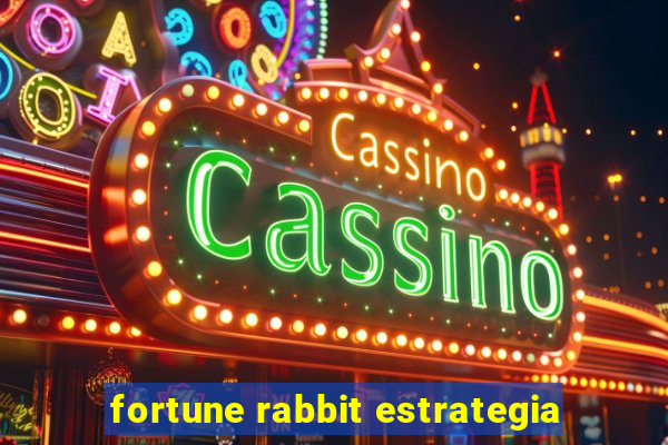 fortune rabbit estrategia
