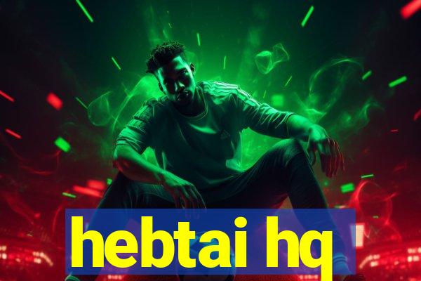 hebtai hq