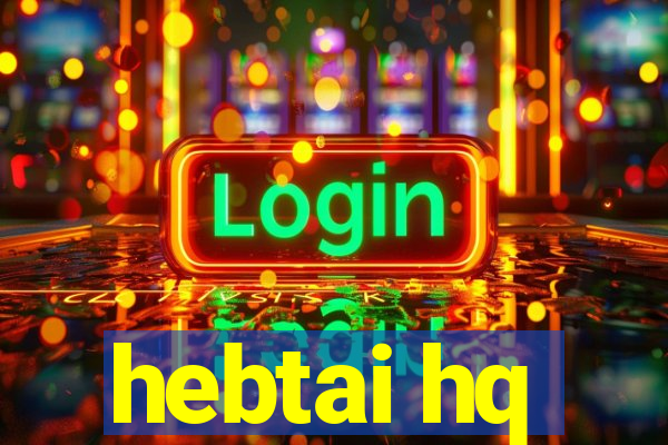 hebtai hq