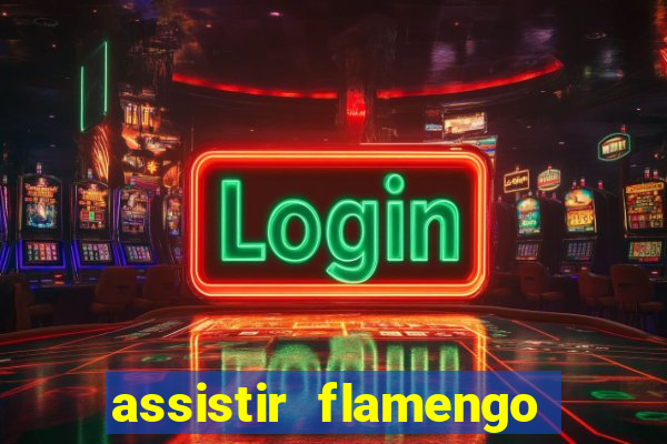 assistir flamengo play hd
