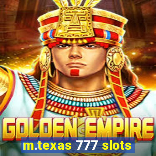 m.texas 777 slots