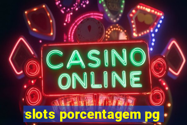 slots porcentagem pg
