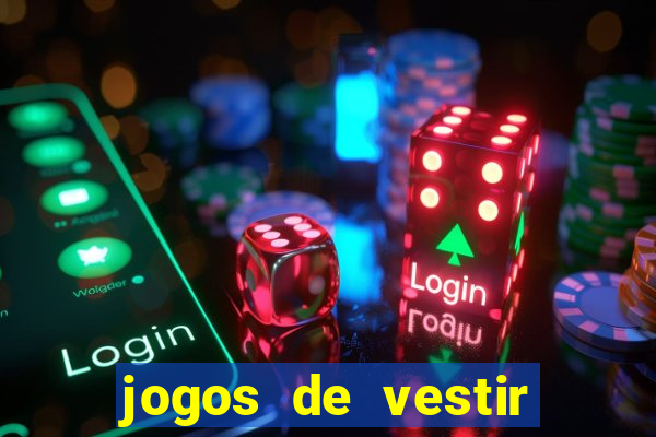 jogos de vestir click jogos