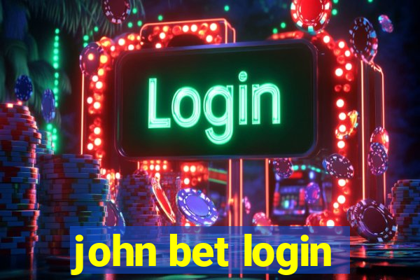 john bet login