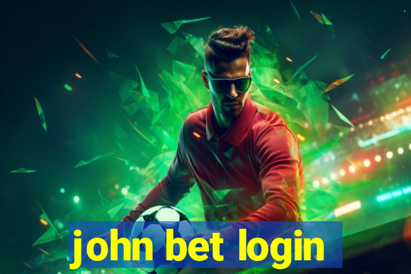 john bet login