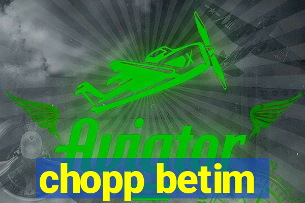 chopp betim