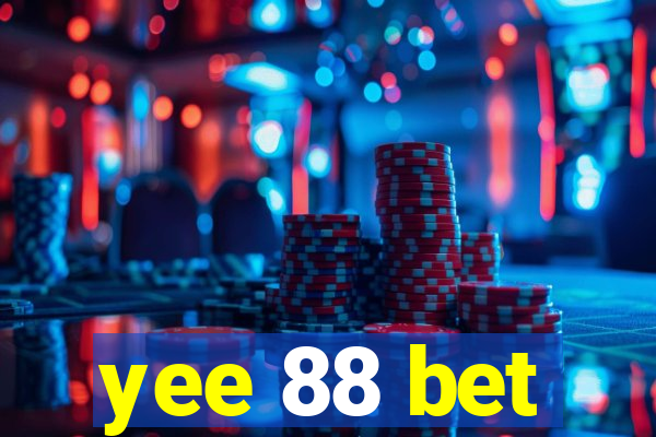 yee 88 bet